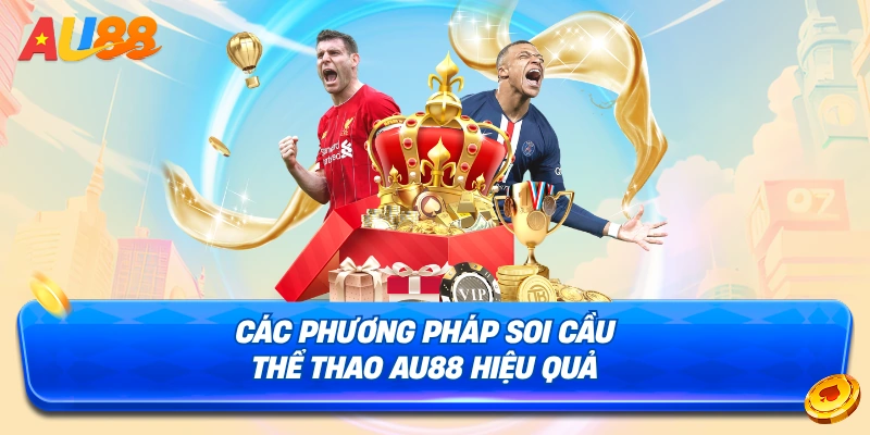 Các phương pháp soi cầu thể thao AU88